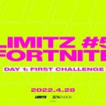 LIMITZ #5 FORTNITE – DAY1 FIRST CHALLENGE –
